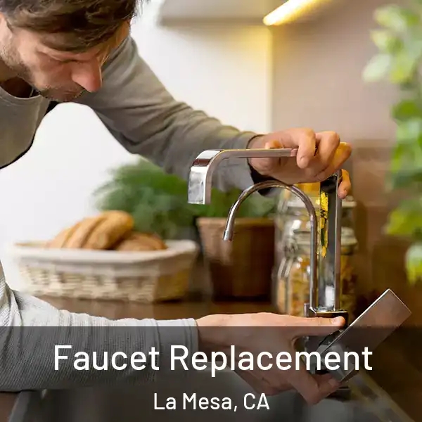  Faucet Replacement La Mesa, CA