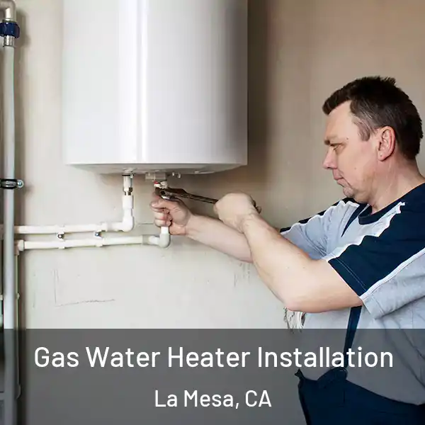  Gas Water Heater Installation La Mesa, CA
