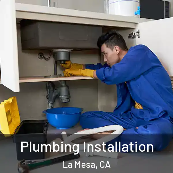  Plumbing Installation La Mesa, CA